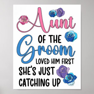 Aunt Of The Groom Loved Him First Auntie Of The Gr Poster