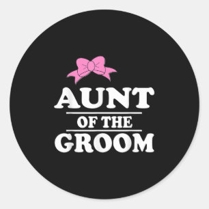 Aunt Of The Groom Wedding Classic Round Sticker