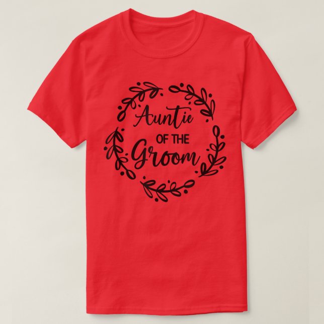 Aunt Of The Groom Wedding Day Groom Party Auntie  T-Shirt (Design Front)