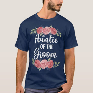 Aunt Of The Groom Wedding Party Groom Shower 90 T-Shirt