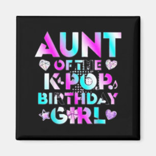 Aunt of The K-Pop Birthday Girl Matching Family Magnet