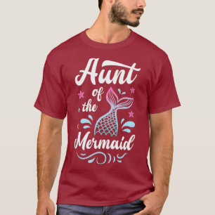 Aunt Of The Mermaid Birthday Gifts Women Family T-Shirt
