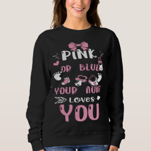Aunt Pink Or Blue Your Aunt Loves You Baby Girl Sweatshirt