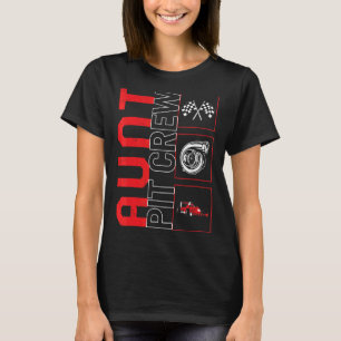 Aunt Pit Crew Car Racing Race Driver Racecar Race T-Shirt
