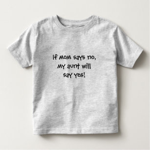 Aunt says yes toddler t-shirt