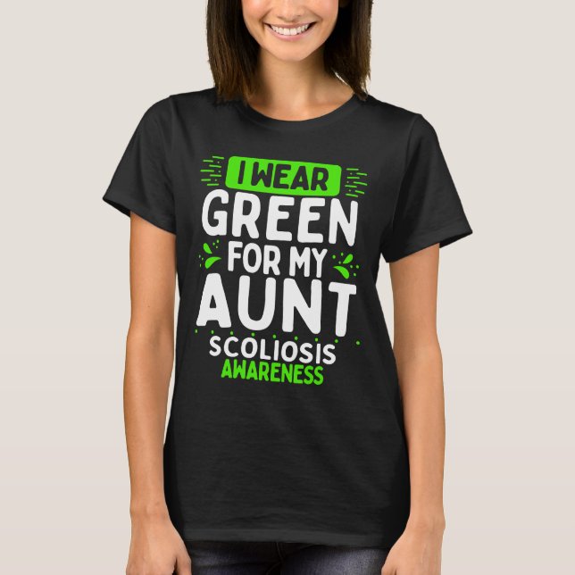Aunt Scoliosis Awareness Warrior Green Ribbon T-Shirt (Front)