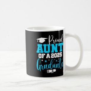 Aunt Senior 2025 Proud Aunt Of A Cl Of 2025 Gradua Coffee Mug