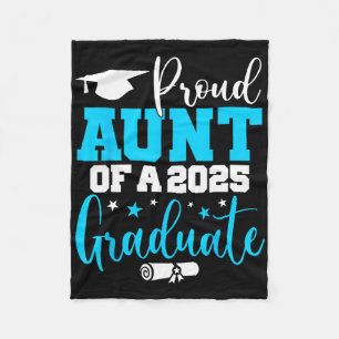 Aunt Senior 2025 Proud Aunt Of A Cl Of 2025 Gradua Fleece Blanket