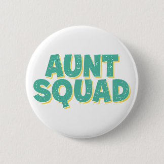Aunt Squad. 6 Cm Round Badge