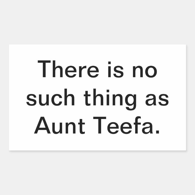 Aunt Teefa Does Not Exist Hankamer Artjunkhaus Fun Rectangular Sticker (Front)