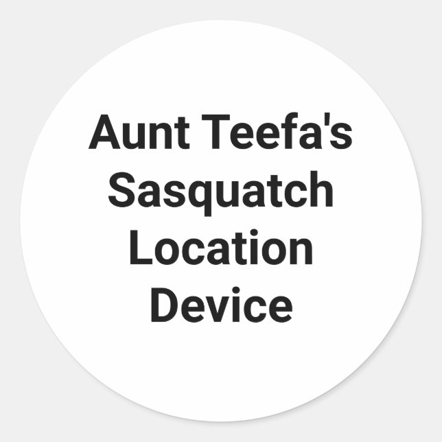 Aunt Teefa Sasquatch Location Hankamer Artjunkhaus Classic Round Sticker (Front)