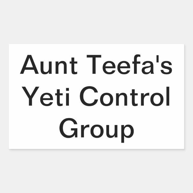 Aunt Teefa's Yeti Control Hankamer Artjunkhaus Fun Rectangular Sticker (Front)