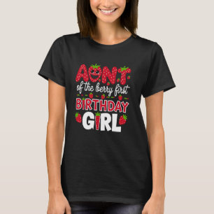 Aunt the Berry First Birthday Girl Strawberry Aunt T-Shirt