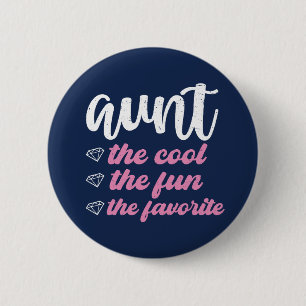Aunt The Cool The Fun The Favourite Funny Auntie 6 Cm Round Badge