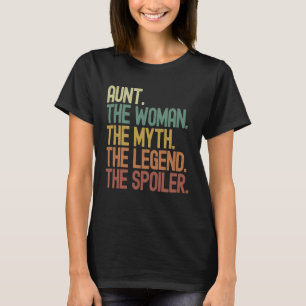 Aunt The Woman Myth Legend Spoiler Women s T-Shirt