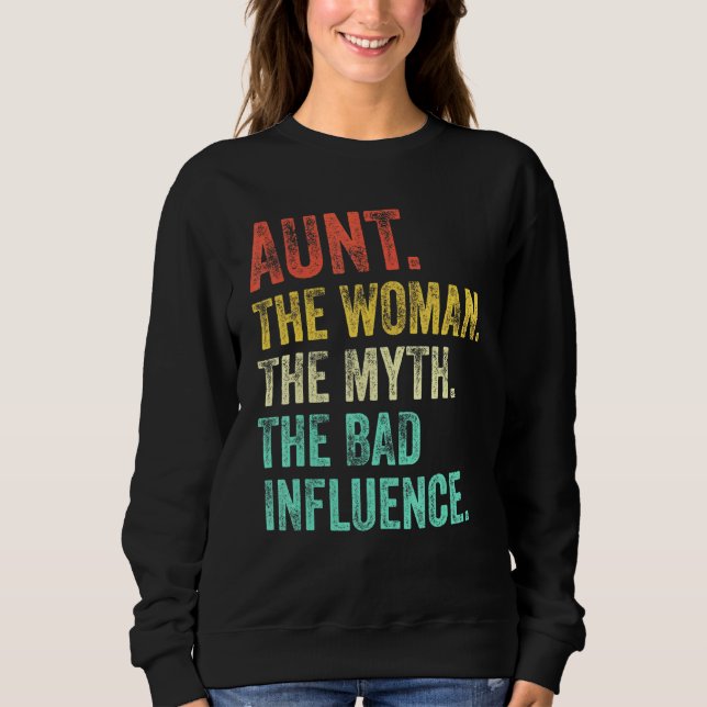 Aunt The Woman The Myth The Bad Influence Retro Vi Sweatshirt (Front)