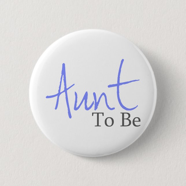 Aunt To Be (Blue Script) 6 Cm Round Badge (Front)
