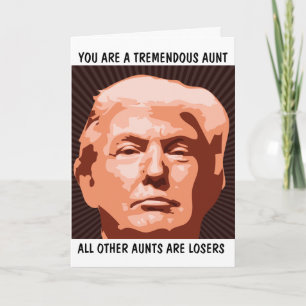 AUNT TREMENDOUS AUNT DONALD TRUMP BIRTHDAY CARDS