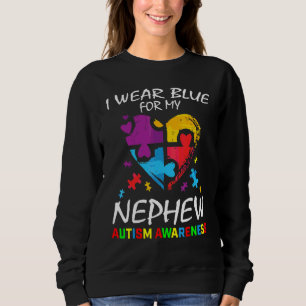 Aunt Uncle I Wear Blue For My Nephew Autism Awaren Sweatshirt