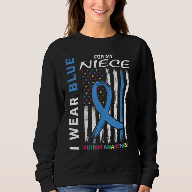 Aunt Uncle I Wear Blue For My Niece Autism Awarene Sweatshirt (Front)