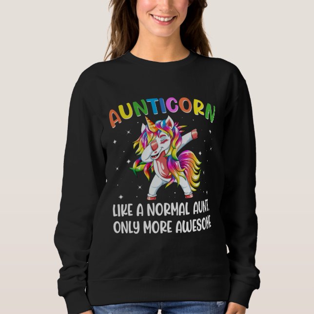 Aunticorn Like An Aunt Only Awesome Dab Unicorn Mo Sweatshirt (Front)