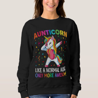Aunticorn Like an Aunt Only Awesome Dabbing Unicor Sweatshirt