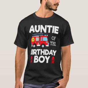 Auntie Birthday Boy Fire Truck Toddler Firefighter T-Shirt