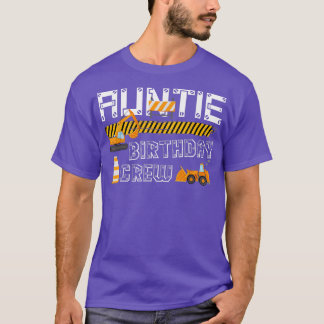 Auntie Birthday Crew Construction Trucks Excavator T-Shirt
