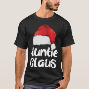 Auntie Claus Christmas Family Matching Santa Hat P T-Shirt