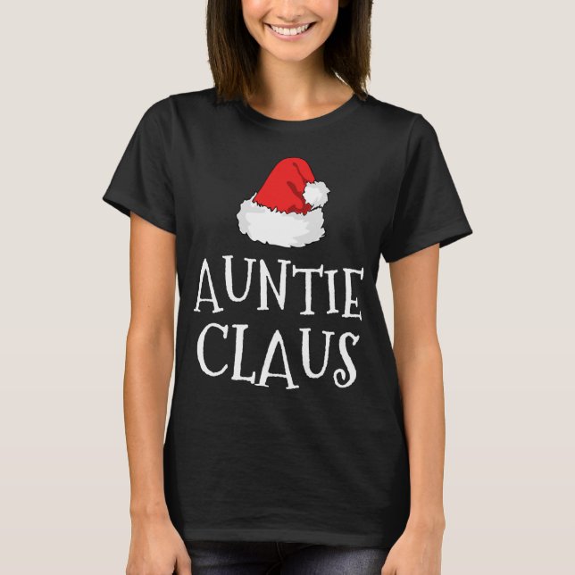 Auntie Claus Christmas Hat Family Group Matching P T-Shirt (Front)