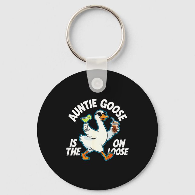 Auntie Goose On The Loose Funny Drinking Gift  Key Ring (Front)