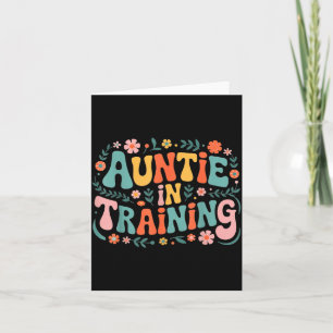 Auntie In Training Aun For Hostal Labour Nephew Card