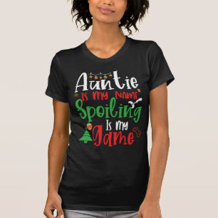 Auntie Is My Name Spoiling Is My Game T-Shirt