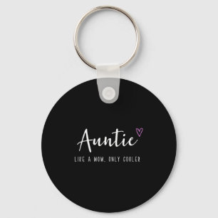Auntie like a mom only cooler mother's day  key ring