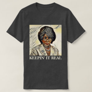 Auntie Maxine "Keepin' It Real" Anti-Trump T-Shirt
