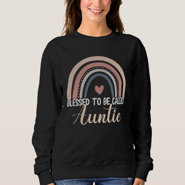 Auntie Mothers Day Blessed To Be Called Auntie Rai Sweatshirt (Front)