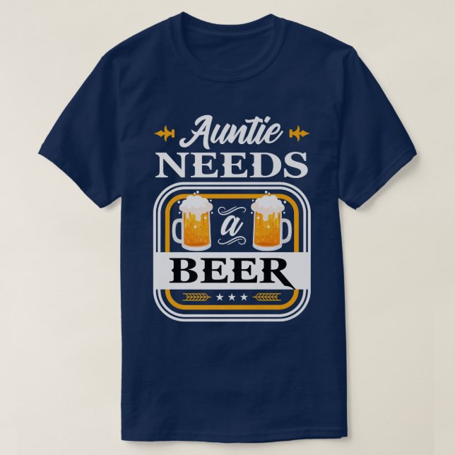 Auntie Needs a Beer Bride and Groom Drinker Beers  T-Shirt (Design Front)