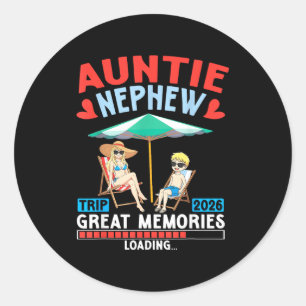 Auntie Nephew Trip 2026 Great Memories Loading Fam Classic Round Sticker
