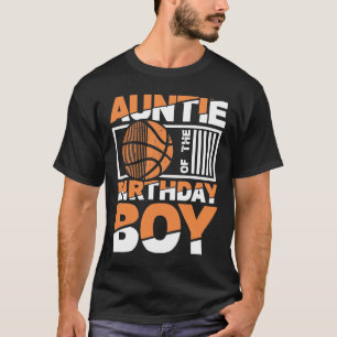 Auntie Of The Birthday Boy - Basketball Auntie T-Shirt