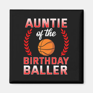 Auntie Of The Birthday Boy Bysketbyll Bday Celebra Magnet