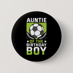 Auntie Of The Birthday Boy Soccer Player Bday Team 6 Cm Round Badge