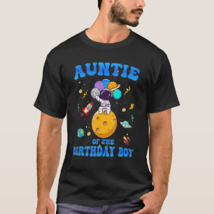 Auntie Of The Birthday Boy Space Astronaut Birthda T-Shirt