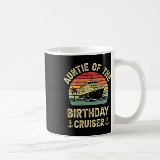 Auntie Of The Birthday Cruiser Birthday Cruise Vac Coffee Mug