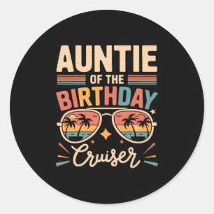 Auntie Of The Birthday Cruiser Fun Trip Classic Round Sticker