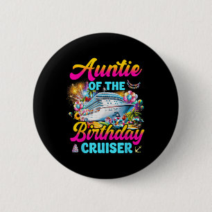 Auntie Of The Birthday Cruiser Funny Cruise Birthd 6 Cm Round Badge