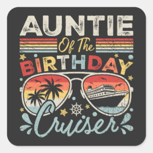 Auntie of the Birthday Cruiser Vacation Square Sticker