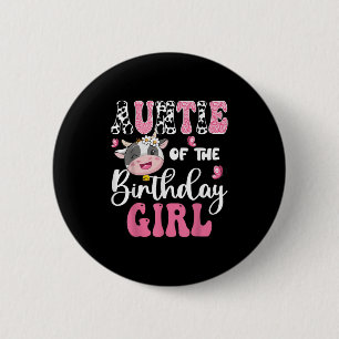 Auntie Of The Birthday Girl Farm Cow 1st Birthday  6 Cm Round Badge