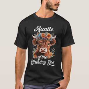 Auntie Of The Birthday Girl Highland Cow Farm Fami T-Shirt
