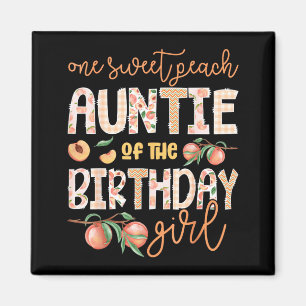 Auntie of The Birthday Girl One Sweet Peach 1st Magnet