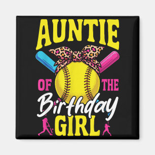 Auntie of The Birthday Girl Softball Birthday Magnet